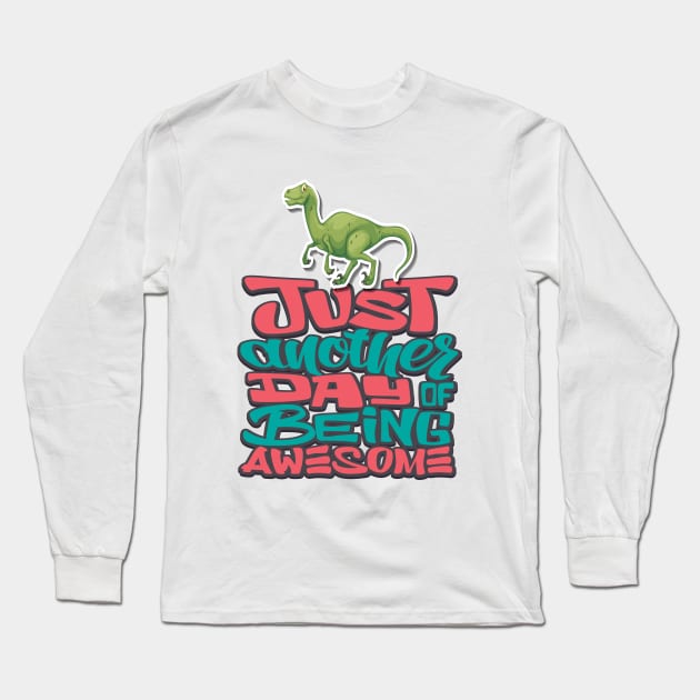 Velociraptor Just Another Day Being Awesome Long Sleeve T-Shirt by ProjectX23